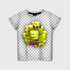 Детская футболка 3D с принтом badblox в Белгороде, 100% гипоаллергенный полиэфир | прямой крой, круглый вырез горловины, длина до линии бедер, чуть спущенное плечо, ткань немного тянется | Тематика изображения на принте: dank | dank memes | distotion | memes | oof | photoshop | roblox | yellow | данк | данк мемы | дисторшн | желтый | жмых | клетка | мемы | роблокс | серый | уф | фотошоп | черный