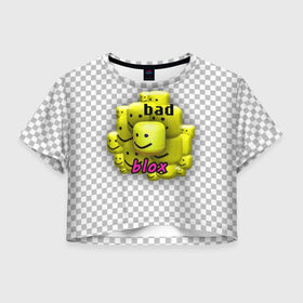 Женская футболка 3D укороченная с принтом badblox в Белгороде, 100% полиэстер | круглая горловина, длина футболки до линии талии, рукава с отворотами | Тематика изображения на принте: dank | dank memes | distotion | memes | oof | photoshop | roblox | yellow | данк | данк мемы | дисторшн | желтый | жмых | клетка | мемы | роблокс | серый | уф | фотошоп | черный