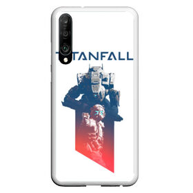 Чехол для Honor P30 с принтом Titanfall в Белгороде, Силикон | Область печати: задняя сторона чехла, без боковых панелей | titanfall | titanfall 2 | игры | компьютерные игры | пилот | титан | титанфол | титаны