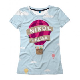 Женская футболка 3D с принтом Nikol & Alisa Baloons в Белгороде, 100% полиэфир ( синтетическое хлопкоподобное полотно) | прямой крой, круглый вырез горловины, длина до линии бедер | 