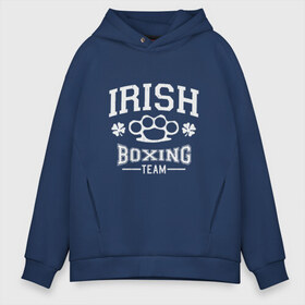 Мужское худи Oversize хлопок с принтом Irish Boxing в Белгороде, френч-терри — 70% хлопок, 30% полиэстер. Мягкий теплый начес внутри —100% хлопок | боковые карманы, эластичные манжеты и нижняя кромка, капюшон на магнитной кнопке | box | boxing | bruce lee | champion | dragon | fight | fighter | judo | muay thai | team | tiger | ufc | али | боевые | бой | бокс | боксер | борьба | брюс ли | воин | дзюдо | дракон | единоборства | ирландия | искусство | карате | контакт | кулак