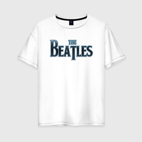 Женская футболка хлопок Oversize с принтом The Beatles в Белгороде, 100% хлопок | свободный крой, круглый ворот, спущенный рукав, длина до линии бедер
 | битлз | британская | группа | джон леннон | джордж харрисон | ливерпуль | пол маккартни | ринго старр | рок