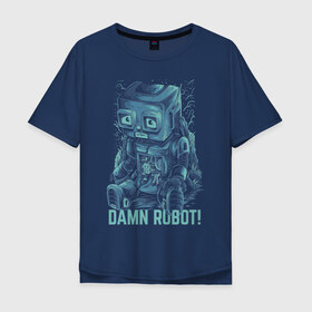 Мужская футболка хлопок Oversize с принтом Робот в Белгороде, 100% хлопок | свободный крой, круглый ворот, “спинка” длиннее передней части | robot | неон | робот | сломанный робот