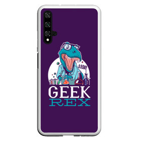 Чехол для Honor 20 с принтом Geek Rex в Белгороде, Силикон | Область печати: задняя сторона чехла, без боковых панелей | Тематика изображения на принте: geek | rex | дино | динозавр | рекс | ученый | физик | физика | химик | химия