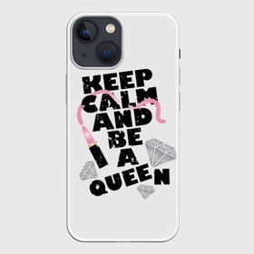 Чехол для iPhone 13 mini с принтом Keep calm and be a queen в Белгороде,  |  | appeal | be | diamonds | faceted | font | inscription | keep calm | motto | pink | precious | princess | queen | slogan | stones | text | алмазы | блеск | бриллианты | будь | губн | девиз | драгоценные | камни | королева | лозунг | надпись | помада | приз