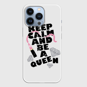 Чехол для iPhone 13 Pro с принтом Keep calm and be a queen в Белгороде,  |  | appeal | be | diamonds | faceted | font | inscription | keep calm | motto | pink | precious | princess | queen | slogan | stones | text | алмазы | блеск | бриллианты | будь | губн | девиз | драгоценные | камни | королева | лозунг | надпись | помада | приз