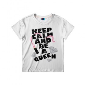 Детская футболка 3D с принтом Keep calm and be a queen в Белгороде, 100% гипоаллергенный полиэфир | прямой крой, круглый вырез горловины, длина до линии бедер, чуть спущенное плечо, ткань немного тянется | appeal | be | diamonds | faceted | font | inscription | keep calm | motto | pink | precious | princess | queen | slogan | stones | text | алмазы | блеск | бриллианты | будь | губн | девиз | драгоценные | камни | королева | лозунг | надпись | помада | приз