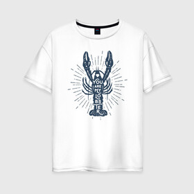 Женская футболка хлопок Oversize с принтом You are my lobster в Белгороде, 100% хлопок | свободный крой, круглый ворот, спущенный рукав, длина до линии бедер
 | crayfish | lobster | лобстер | надписи | рак