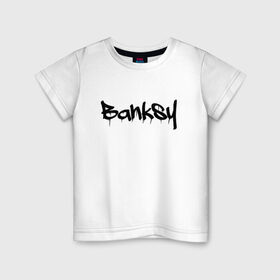 Детская футболка хлопок с принтом BANKSY в Белгороде, 100% хлопок | круглый вырез горловины, полуприлегающий силуэт, длина до линии бедер | artist | banksy | graffiti | street wear | бэнкси | граффити | искусство | надписи | уличный художник