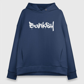 Женское худи Oversize хлопок с принтом BANKSY в Белгороде, френч-терри — 70% хлопок, 30% полиэстер. Мягкий теплый начес внутри —100% хлопок | боковые карманы, эластичные манжеты и нижняя кромка, капюшон на магнитной кнопке | banksy | graffiti | street wear | бэнкси | граффити | искусство | надписи | уличный художник