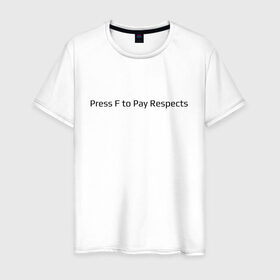 Мужская футболка хлопок с принтом Press F to Pay Respects в Белгороде, 100% хлопок | прямой крой, круглый вырез горловины, длина до линии бедер, слегка спущенное плечо. | 