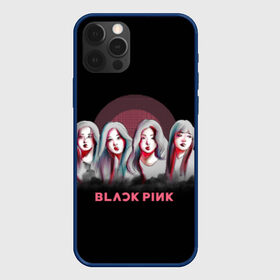 Чехол для iPhone 12 Pro с принтом BlackPink  в Белгороде, силикон | область печати: задняя сторона чехла, без боковых панелей | black | blackpink | chae | jennie | jisoo | k pop | kim | lalisa | lisa | manoban | park | pink | rose | young | дженни | джису | ён | ким | лалиса | лиса | манобан | пак | розэ | че