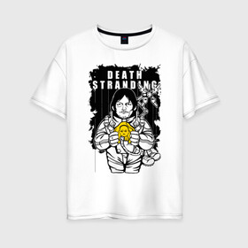 Женская футболка хлопок Oversize с принтом DEATH STRANDING в Белгороде, 100% хлопок | свободный крой, круглый ворот, спущенный рукав, длина до линии бедер
 | bridges | death stranding | fragile express | games | kojima | kojima productions | logo | ludens | игры | кодзима | лого | люденс