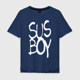 Мужская футболка хлопок Oversize с принтом Sus Boy в Белгороде, 100% хлопок | свободный крой, круглый ворот, “спинка” длиннее передней части | Тематика изображения на принте: lil peep | rap | лил пип | рэп