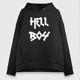 Женское худи Oversize хлопок с принтом Hell Boy в Белгороде, френч-терри — 70% хлопок, 30% полиэстер. Мягкий теплый начес внутри —100% хлопок | боковые карманы, эластичные манжеты и нижняя кромка, капюшон на магнитной кнопке | awful things | gustav | lil peep | густав ор | клауд | клауд рэп | лил | лили | певец | пееп | пеп | пип | пост эмо | реп | репер | рэп | рэпер | трэп | хип | хип хоп | хоп | эмо трэп