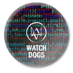 Значок с принтом WATCH DOGS в Белгороде,  металл | круглая форма, металлическая застежка в виде булавки | 