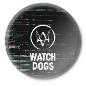 Значок с принтом WATCH DOGS в Белгороде,  металл | круглая форма, металлическая застежка в виде булавки | action | ct os | ded sec | fox | game | gamer | glitch | hacker | player | watch dogs | watch dogs 2 | глитч | знак лиса | игра | компьютерная игра | маркус | хакер