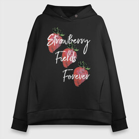 Женское худи Oversize хлопок с принтом Strawberry Fields в Белгороде, френч-терри — 70% хлопок, 30% полиэстер. Мягкий теплый начес внутри —100% хлопок | боковые карманы, эластичные манжеты и нижняя кромка, капюшон на магнитной кнопке | beatles | forever | strawberry | the beatles | битлз | джон леннон | леннон | форевер | ягода