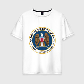 Женская футболка хлопок Oversize с принтом NSA National Security Agency в Белгороде, 100% хлопок | свободный крой, круглый ворот, спущенный рукав, длина до линии бедер
 | agency | america | national | nsa | of | security | states | united | usa | агентство | америки | безопасности | национальной | разведывательное | соединённые | сообщество | сша | штаты