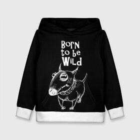 Детская толстовка 3D с принтом Born to be wild в Белгороде, 100% полиэстер | двухслойный капюшон со шнурком для регулировки, мягкие манжеты на рукавах и по низу толстовки, спереди карман-кенгуру с мягким внутренним слоем | Тематика изображения на принте: angry | animals | authority | b | black and white | bull terrier | bully | cool | dog | fight | illustration | swag | thug | wild | авторитет | бандит | бойцовый | бультерьер | дикий | животные | злой | иллюстрация | крутой | надпись | ошейник | п