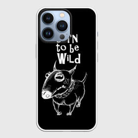 Чехол для iPhone 13 Pro с принтом Born to be wild в Белгороде,  |  | angry | animals | authority | b | black and white | bull terrier | bully | cool | dog | fight | illustration | swag | thug | wild | авторитет | бандит | бойцовый | бультерьер | дикий | животные | злой | иллюстрация | крутой | надпись | ошейник | п