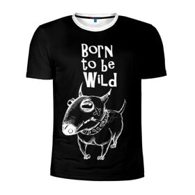Мужская футболка 3D спортивная с принтом Born to be wild в Белгороде, 100% полиэстер с улучшенными характеристиками | приталенный силуэт, круглая горловина, широкие плечи, сужается к линии бедра | Тематика изображения на принте: angry | animals | authority | b | black and white | bull terrier | bully | cool | dog | fight | illustration | swag | thug | wild | авторитет | бандит | бойцовый | бультерьер | дикий | животные | злой | иллюстрация | крутой | надпись | ошейник | п