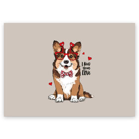 Поздравительная открытка с принтом I need your love в Белгороде, 100% бумага | плотность бумаги 280 г/м2, матовая, на обратной стороне линовка и место для марки
 | animal | bow tie | breed | corgi | cute | dog | funny | hearts | holiday | pembroke | polka dot | red | saint | valentine | валентина | вельш корги | галстук бабочка | горошек | день | животное | красный | любовь | милая | очки | пемброк | пород