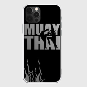 Чехол для iPhone 12 Pro Max с принтом Muay Thai в Белгороде, Силикон |  | Тематика изображения на принте: fight | muay thai | thai boxing | ufc | бокс | ката | кикбоксин | лаос | лоу кик | муай | мьянма | поединок | таиланд | тай | тайский | таолу