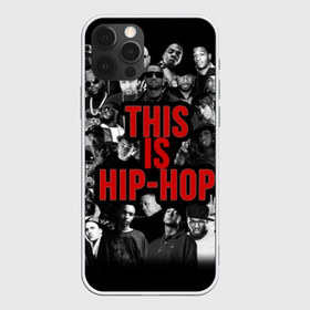 Чехол для iPhone 12 Pro Max с принтом This is Hip-Hop в Белгороде, Силикон |  | 50 cent | dr dre | eminem | hip hop | music | snoop dog | исполнители | музыка | музыканты | хип хоп