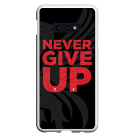 Чехол для Samsung S10E с принтом Never Give UP 4-0 в Белгороде, Силикон | Область печати: задняя сторона чехла, без боковых панелей | liverpool | never give up | salah | ливерпуль | салах | футболка салаха