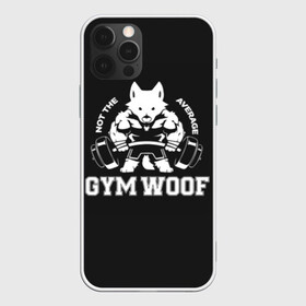 Чехол для iPhone 12 Pro с принтом GYM WOOF в Белгороде, силикон | область печати: задняя сторона чехла, без боковых панелей | bodybuilding | diet | exercise | fitness | gym | heath | motivation | muscle | phil | training | workout | бодибилдинг | мотивация | спорт | трансформация | фитнес | эстетичный