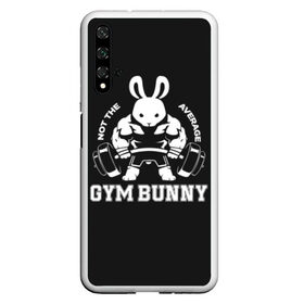 Чехол для Honor 20 с принтом GYM BUNNY в Белгороде, Силикон | Область печати: задняя сторона чехла, без боковых панелей | bodybuilding | diet | exercise | fitness | gym | heath | motivation | muscle | phil | training | workout | бодибилдинг | мотивация | спорт | трансформация | фитнес | эстетичный