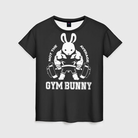 Женская футболка 3D с принтом GYM BUNNY в Белгороде, 100% полиэфир ( синтетическое хлопкоподобное полотно) | прямой крой, круглый вырез горловины, длина до линии бедер | bodybuilding | diet | exercise | fitness | gym | heath | motivation | muscle | phil | training | workout | бодибилдинг | мотивация | спорт | трансформация | фитнес | эстетичный