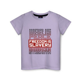 Детская футболка хлопок с принтом 1984 - war is peace freedom is slaver в Белгороде, 100% хлопок | круглый вырез горловины, полуприлегающий силуэт, длина до линии бедер | 1984 | freedom is slavery | war is peace | war is peace freedom is slavery | антиутопия | утопия