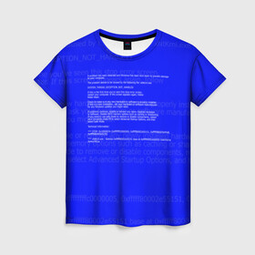 Женская футболка 3D с принтом СИНИЙ ЭКРАН СМЕРТИ в Белгороде, 100% полиэфир ( синтетическое хлопкоподобное полотно) | прямой крой, круглый вырез горловины, длина до линии бедер | Тематика изображения на принте: anonymus | blue death screen | cod | hack | hacker | it | program | texture | айти | аноним | анонимус | взлом | код | кодинг | программа | программист | текстура | хак | хакер