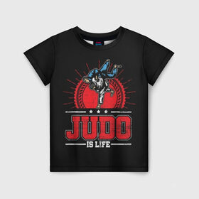 Детская футболка 3D с принтом Judo is life в Белгороде, 100% гипоаллергенный полиэфир | прямой крой, круглый вырез горловины, длина до линии бедер, чуть спущенное плечо, ткань немного тянется | Тематика изображения на принте: glory | guruma | judo | kata otoshi | m 1 | ufc | бой | борьба | дзюдзюцу | дзюдо | кимоно | мотивация | мягкий | приемы | путь | сила | скорость | спорт | стиль | татами | япония