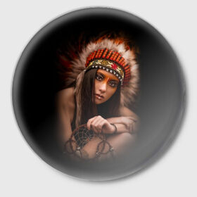 Значок с принтом Индейская девушка в Белгороде,  металл | круглая форма, металлическая застежка в виде булавки | american | beauty | body | costume | dark | ethnic | face | girl | hair | look | national | nature | race | shaman | взгляд | волосы | девушка | женщина | индейский | индейцы | кор | костюм | краснокожий | красный | красота | лицо | ловец снов | макияж | 