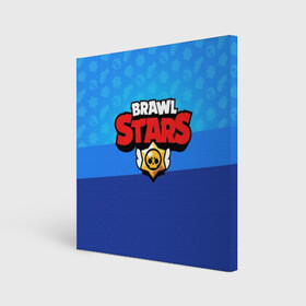 Холст квадратный с принтом BRAWL STARS в Белгороде, 100% ПВХ |  | brawl | bull | colt | crow | el primo | game | games | leon | moba | online | penny | poco | shelly | spike | star | stars | wanted | брав | бравл | браво | звезда | звезды | игра | игры | лого | моба | онлайн | старс