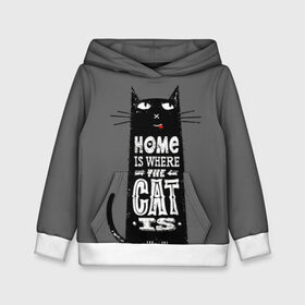 Детская толстовка 3D с принтом Дом там, где твой кот в Белгороде, 100% полиэстер | двухслойный капюшон со шнурком для регулировки, мягкие манжеты на рукавах и по низу толстовки, спереди карман-кенгуру с мягким внутренним слоем | black | cat | cool | gray | kitten | motto | muzzle | slogan | text | white | белый | девиз | кот | котёнок | котик | кошачья | лозунг | прикольный | серый | текст | черный