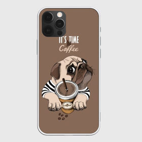 Чехол для iPhone 12 Pro Max с принтом It`s time for coffee в Белгороде, Силикон |  | attractive face | breed | chocolate | coffee | cream | cute | dog | glance | motto | paws | pug | slogan | text | взгляд | девиз | кофе | кремовый | лапы | милый | мопс | пёс | порода | слоган | собака | текст | шоколадный