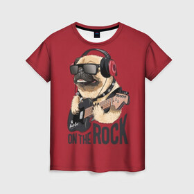 Женская футболка 3D с принтом On the rock в Белгороде, 100% полиэфир ( синтетическое хлопкоподобное полотно) | прямой крой, круглый вырез горловины, длина до линии бедер | animal | black | breed | cool | dog | guitar | headphones | motto | music | pug | red | rock | rock star | slogan | text | гитара | девиз | животное | красный | крутой | мопс | музыка | наушники | очки | порода | рок | рок звезда | слоган | соба