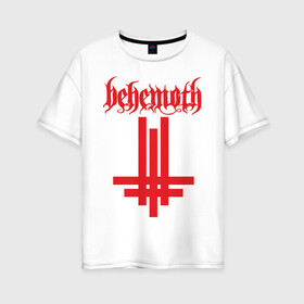 Женская футболка хлопок Oversize с принтом behemoth в Белгороде, 100% хлопок | свободный крой, круглый ворот, спущенный рукав, длина до линии бедер
 | behemoth | blackmetal | death | metal | metall | rock