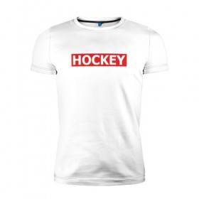 Мужская футболка премиум с принтом HOCKEY в Белгороде, 92% хлопок, 8% лайкра | приталенный силуэт, круглый вырез ворота, длина до линии бедра, короткий рукав | hockey | sport | надписи | сборная хоккея | спорт | спортсмен | хоккей | чемпионат