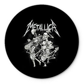 Коврик для мышки круглый с принтом Metallica в Белгороде, резина и полиэстер | круглая форма, изображение наносится на всю лицевую часть | Тематика изображения на принте: album | black | concert | heavy | kirk | metal | metallica | music | rock | tolls | джеймс хэтфилд | кирк хэмметт | клифф бёртон | ларс ульрих | метал | металлика | трэш