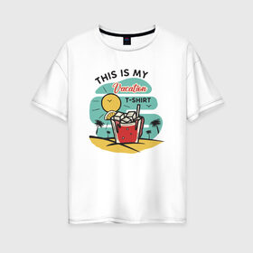 Женская футболка хлопок Oversize с принтом Футболка Для Отдыха в Белгороде, 100% хлопок | свободный крой, круглый ворот, спущенный рукав, длина до линии бедер
 | каникулы | летние | лето | море | морские | отпуск
