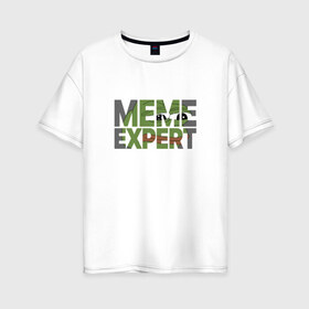 Женская футболка хлопок Oversize с принтом Meme expert в Белгороде, 100% хлопок | свободный крой, круглый ворот, спущенный рукав, длина до линии бедер
 | feels bad man | pepe the frog | грустная лягушка | лягушонок пепе | мем эксперт | мемы | пепе
