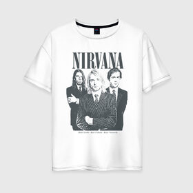 Женская футболка хлопок Oversize с принтом Nirvana в Белгороде, 100% хлопок | свободный крой, круглый ворот, спущенный рукав, длина до линии бедер
 | альтернативный рок | американская | гранж | дэйв грол | крист энтони новоселич | курт кобейн | рок группа