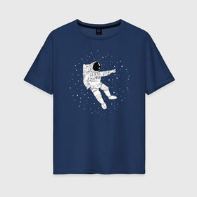 Женская футболка хлопок Oversize с принтом Космонавт в Белгороде, 100% хлопок | свободный крой, круглый ворот, спущенный рукав, длина до линии бедер
 | астронавт | звезды | космонавт | космос
