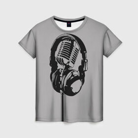 Женская футболка 3D с принтом Микрофон в Белгороде, 100% полиэфир ( синтетическое хлопкоподобное полотно) | прямой крой, круглый вырез горловины, длина до линии бедер | black | gray | headphones | microphone | music | music lover | sound | звук | меломан | микрофон | музыка | наушники | серый | черный
