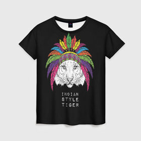 Женская футболка 3D с принтом Indian style tiger в Белгороде, 100% полиэфир ( синтетическое хлопкоподобное полотно) | прямой крой, круглый вырез горловины, длина до линии бедер | animal | ethnic | feathers | multicolored | muzzle | predator | tiger | животное | перья | разноцветный | тигр | этнический